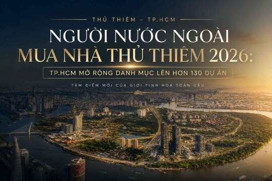 Người nước ngoài mua nhà Thủ Thiêm 2026 | Achieve Realty VN